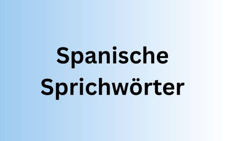 Spanische Sprichwörter mit Übersetzung